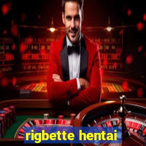 rigbette hentai